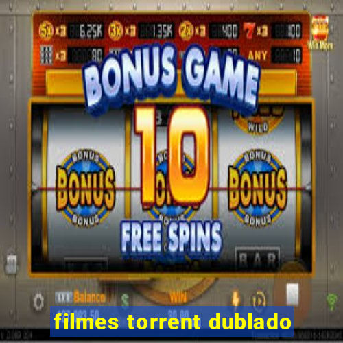 filmes torrent dublado